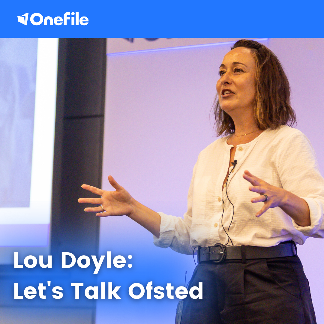 OneFile User Conference - Let's talk Ofsted | OneFile